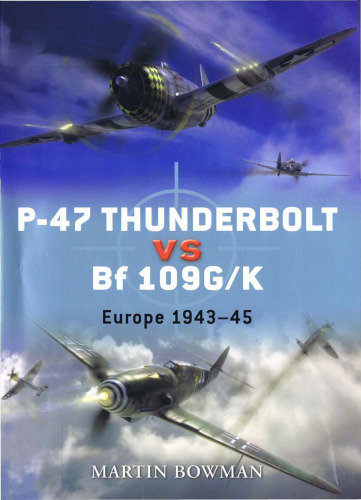 P-47 Thunderbolt vs Bf 109G K: Europe 1943-45 (Duel)