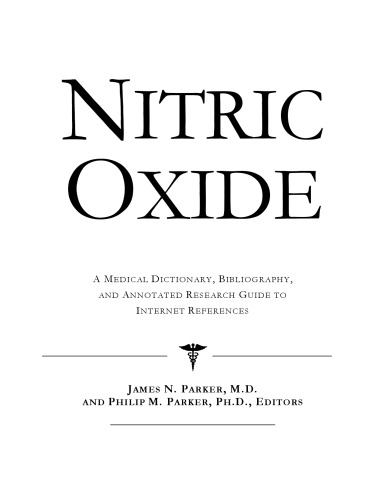 Nitric Oxide - A Medical Dictionary, Bibliography, and Annotated Research Guide to Internet References
