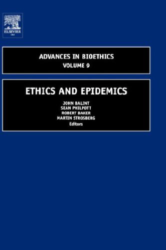 Ethics and Epidemics, Volume 9 (Advances in Bioethics)