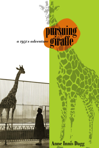 Pursuing Giraffe: A 1950s Adventure (Life Writing)