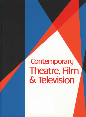 Contemporary Theatre, Film and Television: A Biographical Guide Featuring Performers, Directors, Writers, Producers, Designers, Managers, Choregraphers, Technicians, Composers, Executives, Volume 64