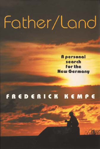 Father Land. A Personal Search for the New Germany