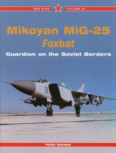 Mikoyan Mig-25 Foxbat: Guardian of the Soviet Borders (Red Star)