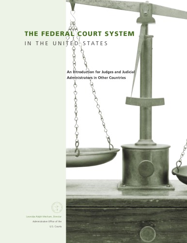 Federal Court System in the United States, An Introduction for Judges and Judicial Administrators in Other Countries