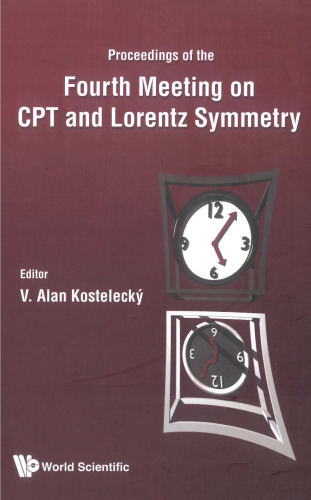 Fourth Meeting on CPT And Lorentz Symmetry: Bloomington, USA, 8 - 11 August 2007