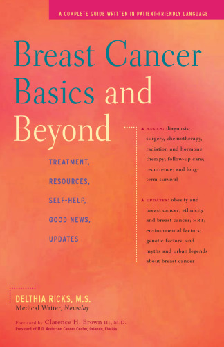 Breast Cancer Basics and Beyond: Treatments, Resources, Self-Help, Good News, Updates