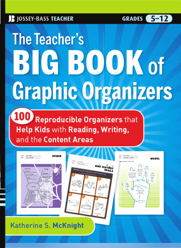 The Teacher's Big Book of Graphic Organizers: 100 Reproducible Organizers that Help Kids with Reading, Writing, and the Content Areas (Jossey-Bass Teacher)