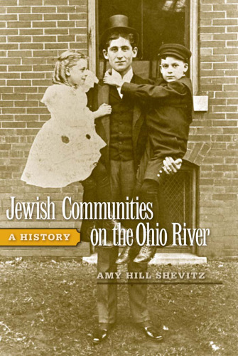 Jewish Communities on the Ohio River: A History (Ohio River Valley Series)