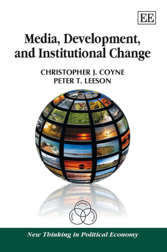 Media, Development, and Institutional Change (New Thinking in Political Economy Series)