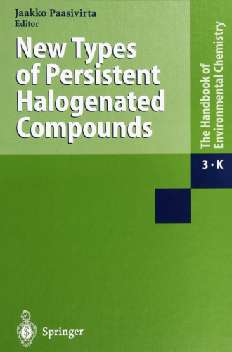 New Types of Persistent Halogenated Compounds (Handbook of Environmental Chemistry, Volume 3 Anthropogenic Compounds, Part K)