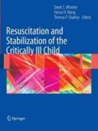 Resuscitation and Stabilization of the Critically Ill Child