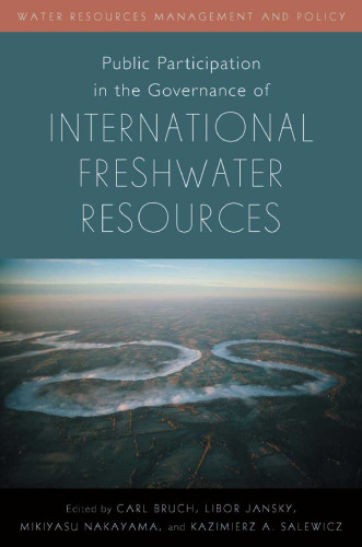 Public Participation in the Governance of International Freshwater Resources (Water Resources Management and Policy)