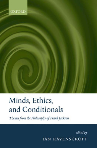 Minds, Ethics, and Conditionals: Themes from the Philosophy of Frank Jackson