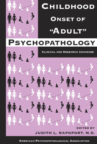Childhood Onset of ''Adult'' Psychopathology: Clinical and Research Advances