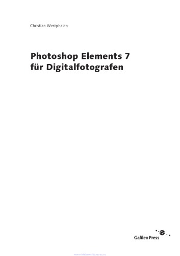 Photoshop Elements 7 für Digitalfotografen: Alle Beispiele zu 114 Workshops