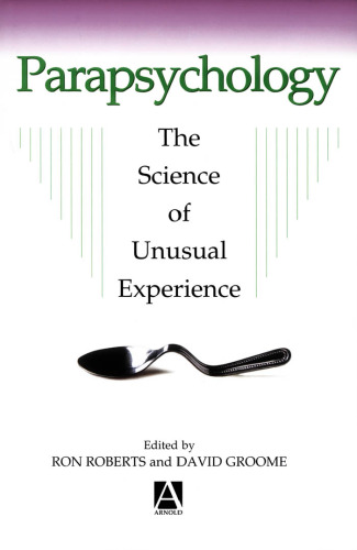 Parapsychology: The Science of Unusual Experience