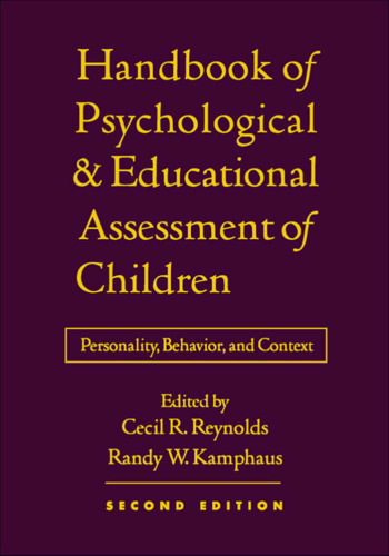 Handbook of Psychological and Educational Assessment of Children: Personality, Behavior, and Context, 2nd Edition