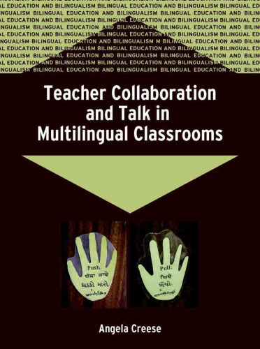 Teacher Collaboration And Talk In Multilingual Classrooms (Bilingual Education and Bilingualism)