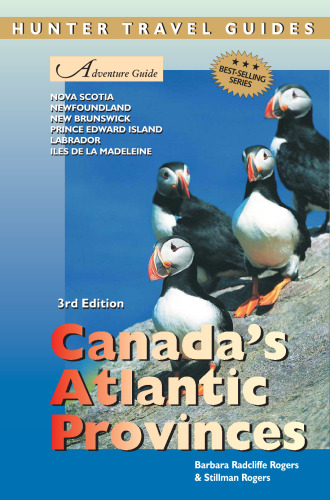 Adventure Guide to Canada's Atlantic Provinces, 3rd Edition (Hunter Travel Guides)