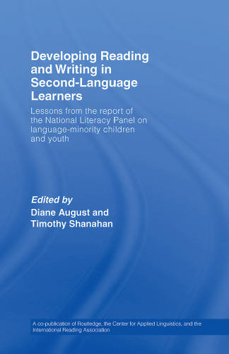 Developing Reading and Writing in Second Language Learners: Lessons from the Report of the National Literacy Panel on Language-Minority Children and Youth
