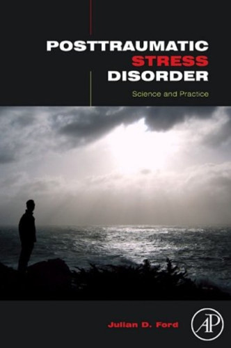 Posttraumatic Stress Disorder: Science and Practice
