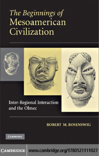 The Beginnings of Mesoamerican Civilization: Inter-Regional Interaction and the Olmec
