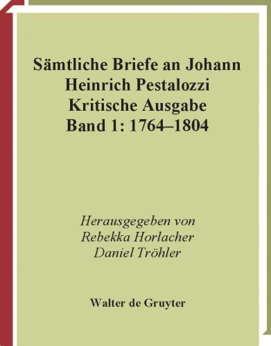 Sämtliche Briefe an Johann Heinrich Pestalozzi   1764-1804: Band 1