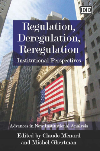 Regulation, Deregulation and Reregulation: Institutional Perspectives (Advances in New Institutional Analysis Series)