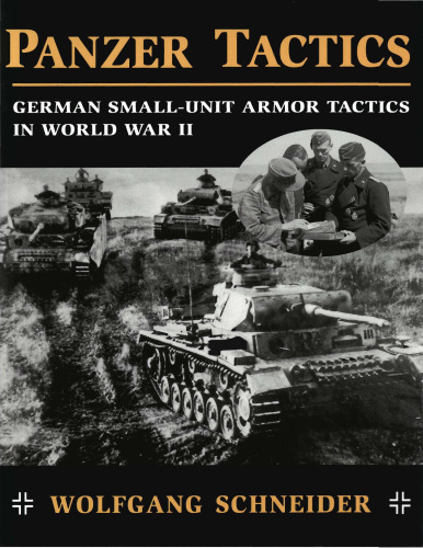 Panzer Tactics: German Small-Unit Armor Tactics in World War II