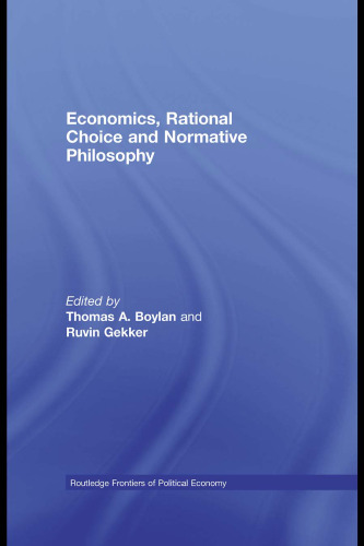 Economics, Rational Choice and Normative Philosophy (Routledge Frontiers of Political Economy)