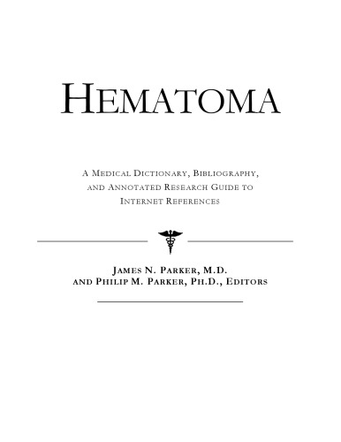 Hematoma - A Medical Dictionary, Bibliography, and Annotated Research Guide to Internet References