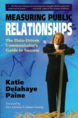 Measuring Public Relationships: The Data-Driven Communicator's Guide to Success