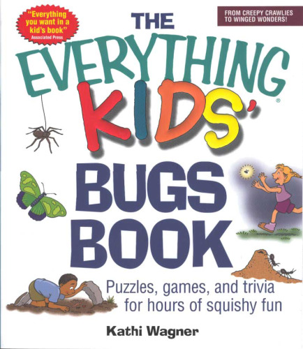 The Everything Kids' Bugs Book: Puzzles, Games, and Trivia for Hours of Squishy Fun (Everything Kids Series)