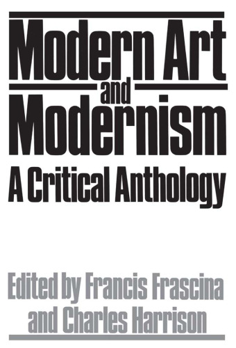 Modern Art And Modernism: A Critical Anthology (Icon Editions)