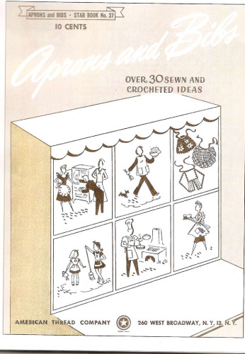 Aprons and Bibs -- Over 30 Vintage Sewn and Crocheted Ideas