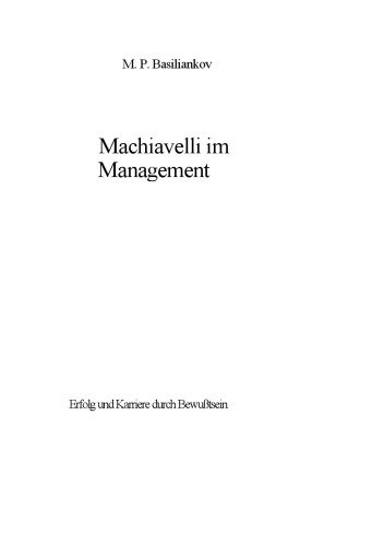 Machiavelli im Management. Erfolg und Karriere durch Bewußtsein