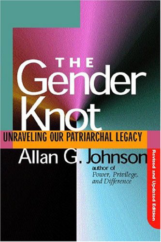 The Gender Knot: Unraveling Our Patriarchal Legacy - 2nd edition