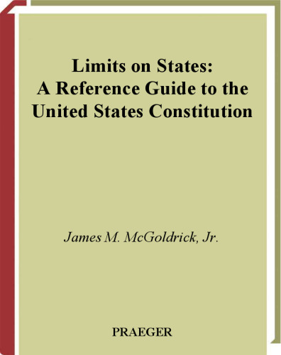 Limits on States: A Reference Guide to the United States Constitution (Reference Guides to the United States Constitution)