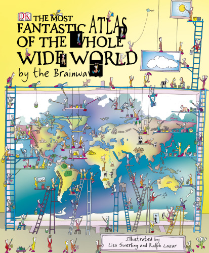 The Most Fantastic Atlas of the Whole Wide World...By The Brainwaves
