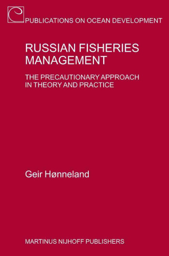 Russian Fisheries Management: The Precautionary Approach in Theory and Practice (Publications on Ocean Development, V. 43)