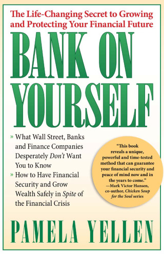 Bank on Yourself: The Life-Changing Secret to Growing and Protecting Your Financial Future