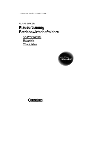Klausurtraining Betriebswirtschaftslehre. Kontrollfragen, Beispiele, Checklisten