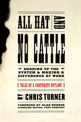 All Hat and No Cattle: Tales of a Corporate Outlaw