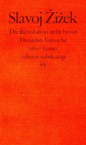 Die Revolution steht bevor. Dreizehn Versuche über Lenin
