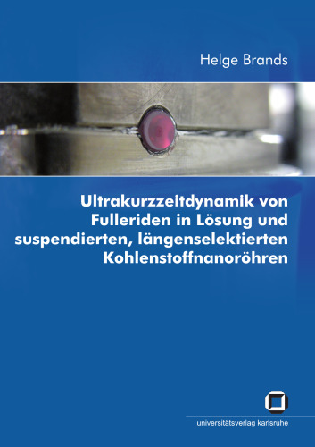 Ultrakurzzeitdynamik von Fulleriden in Lösung und suspendierten, längenselektierten Kohlenstoffnanoröhren  GERMAN 