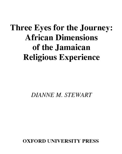 Three Eyes for the Journey: African Dimensions of the Jamaican Religious Experience