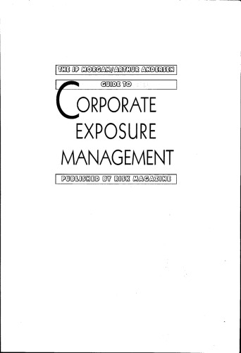 The JP Morgan Arthur Anderson Guide to Corporate Exposure Management