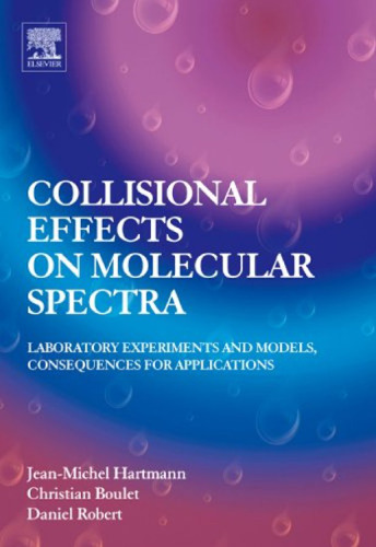 Collisional Effects on Molecular Spectra: Laboratory experiments and models, consequences for applications