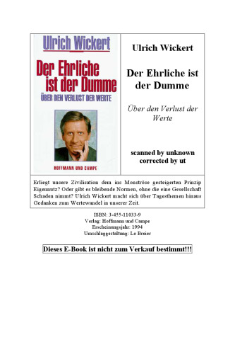 Der Ehrliche ist der Dumme: Über den Verlust der Werte. Ein Essay