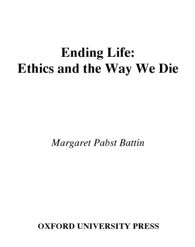 Ending Life: Ethics and the Way We Die